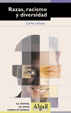 RAZAS, RACISMO Y DIVERSIDAD. LA CIENCIA, UN ARMA CONTRA EL RACISMO 1