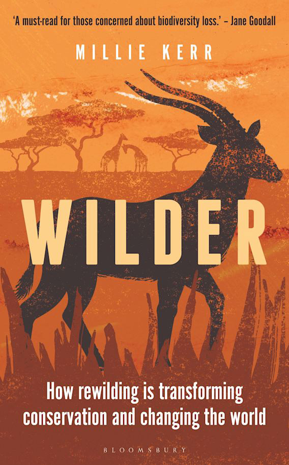 WILDER. HOW REWILDING IS TRANSFORMING CONSERVATION AND CHANGING THE WORLD 1