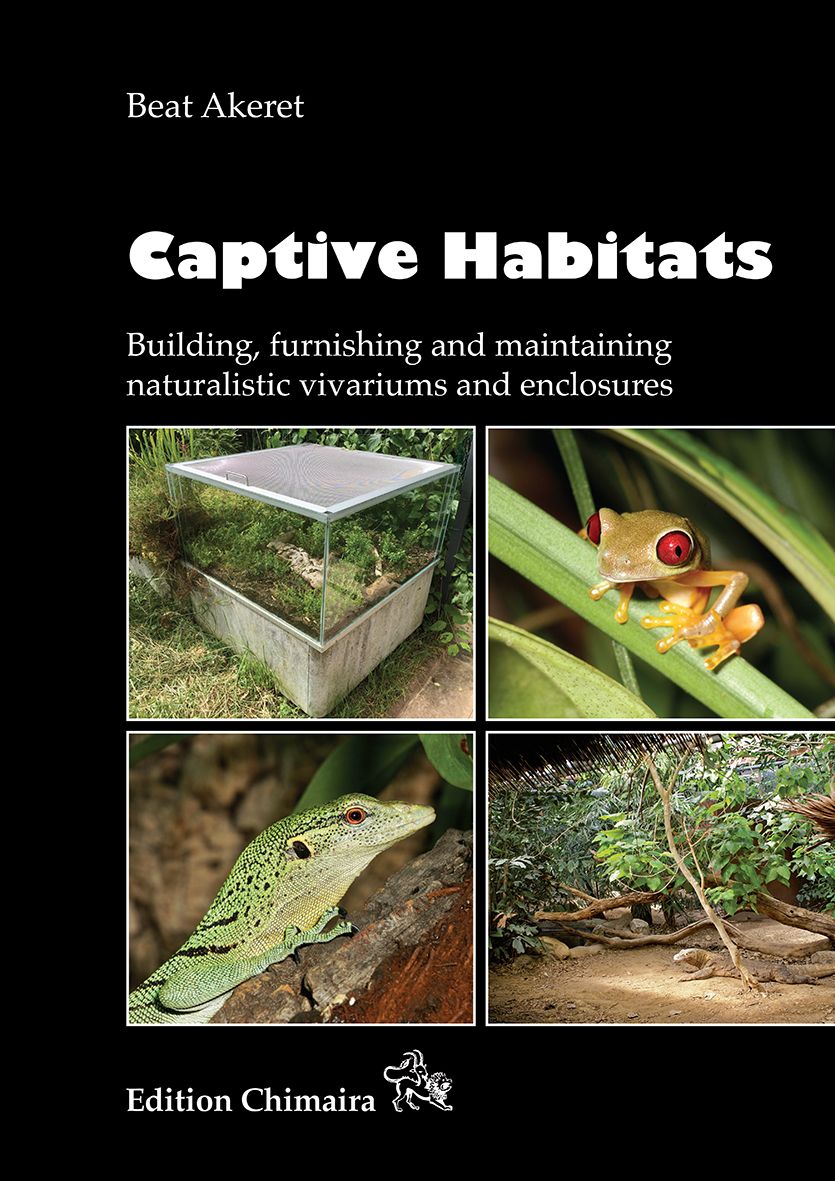 CAPTIVE HABITATS. BUILDING, FURNISHING AND MAINTAINING NATURALISTIC VIVARIUMS AND ENCLOSURES 1