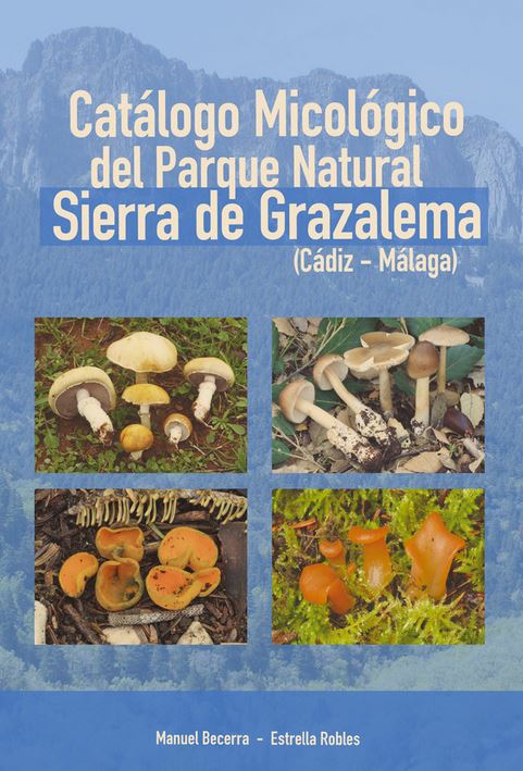 CATÁLOGO MICOLÓGICO DEL PARQUE NATURAL SIERRA DE GRAZALEMA (CÁDIZ - MÁLAGA) 1