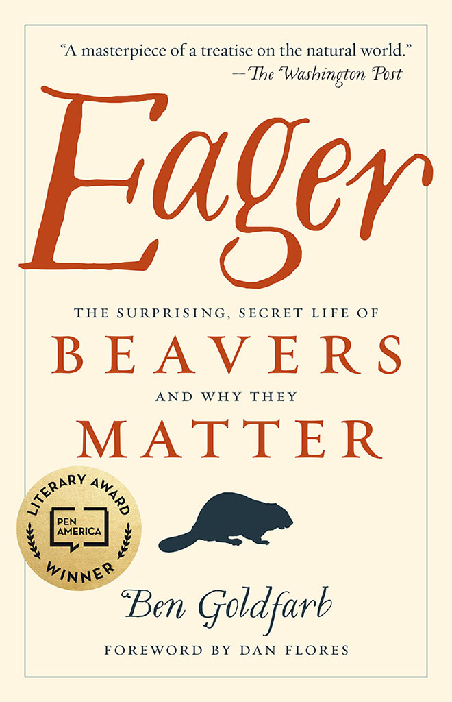 EAGER: THE SURPRISING, SECRET LIFE OF BEAVERS AND WHY THEY MATTER 1