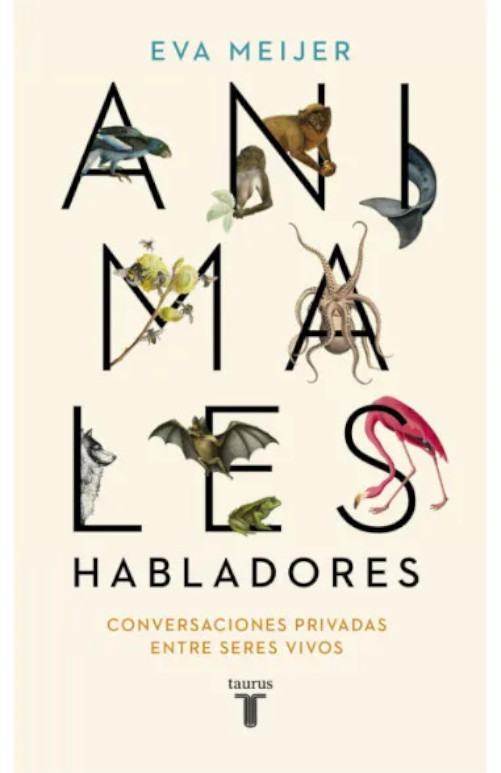 ANIMALES HABLADORES. CONVERSACIONES PRIVADAS ENTRE SERES VIVOS 1