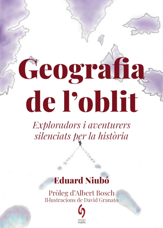 GEOGRAFIA DE L'OBLIT. EXPLORADORS I AVENTURERS SILENCIATS PER LA HISTÒRIA 1