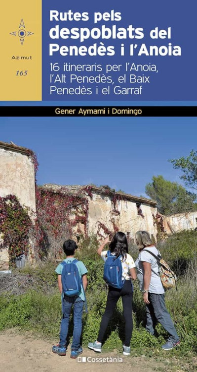RUTES PELS DESPOBLATS DEL PENEDÈS I L'ANOIA 1
