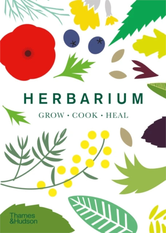 HERBARIUM. GROW, COOK &AMP; HEAL 1