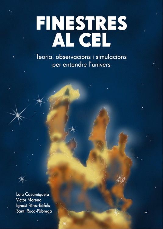 FINESTRES AL CEL. TEORIA, OBSERVACIONS I SIMULACIONS PER ENTENDRE L'UNIVERS 1