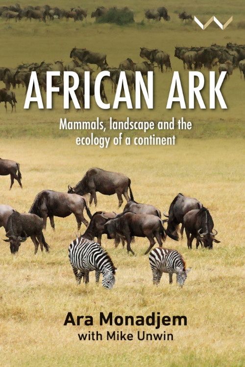AFRICAN ARK. MAMMALS, LANDSCAPE AND THE ECOLOGY OF A CONTINENT 1
