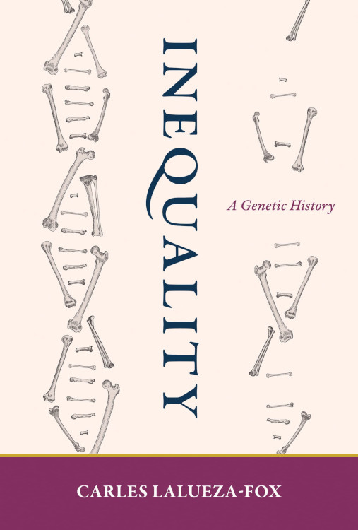 INEQUALITY: A GENETIC HISTORY 1