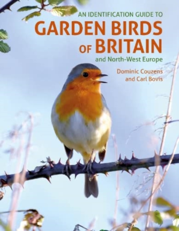 AN IDENTIFICATION GUIDE TO GARDEN BIRDS OF BRITAIN AND NORTH-WEST EUROPE 1