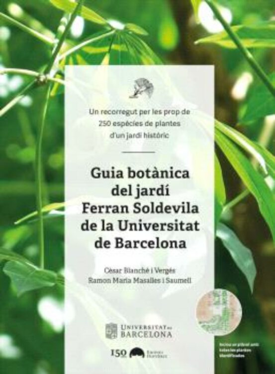 GUIA BOTÀNICA DEL JARDÍ FERRAN SOLDEVILLA DE LA UNIVERSITAT DE BARCELONA. UN RECORREGUT PER  LES PROP DE 250 ESPÈCIES DE PLANTES D'UN JARDÍ  BOTÀ 1