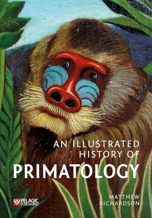 AN ILLUSTRATED HISTORY OF PRIMATOLOGY 1