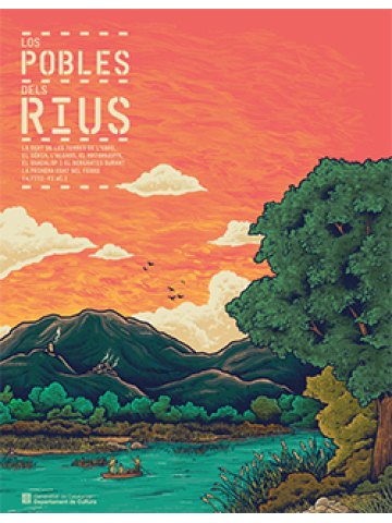 LOS POBLES DELS RIUS: LA GENT DE LES TERRES DE L'EBRE, EL SÉNIA, L'ALGARS, EL MATARRANYA, EL GUADALOP I EL BERGANTES DURANT LA PRIMERA EDAT  1