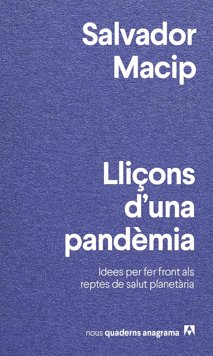 LLIÇONS D'UNA PANDEMIA. IDEES PER FER FRONT ALS REPTES DE SALUT PLANETARIA 1