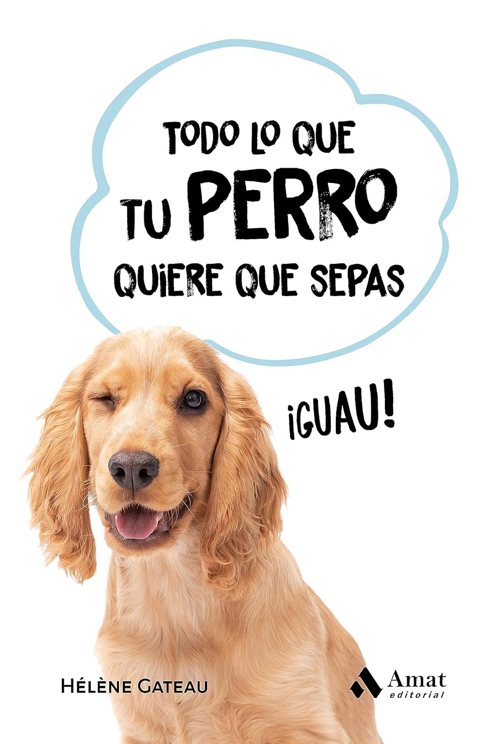 TODO LO QUE TU PERRO QUIERE QUE SEPAS 1