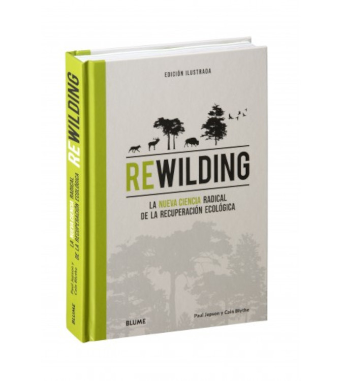 REWILDING. LA NUEVA CIENCIA RADICAL DE LA RECUPERACION ECOLOGICA 1