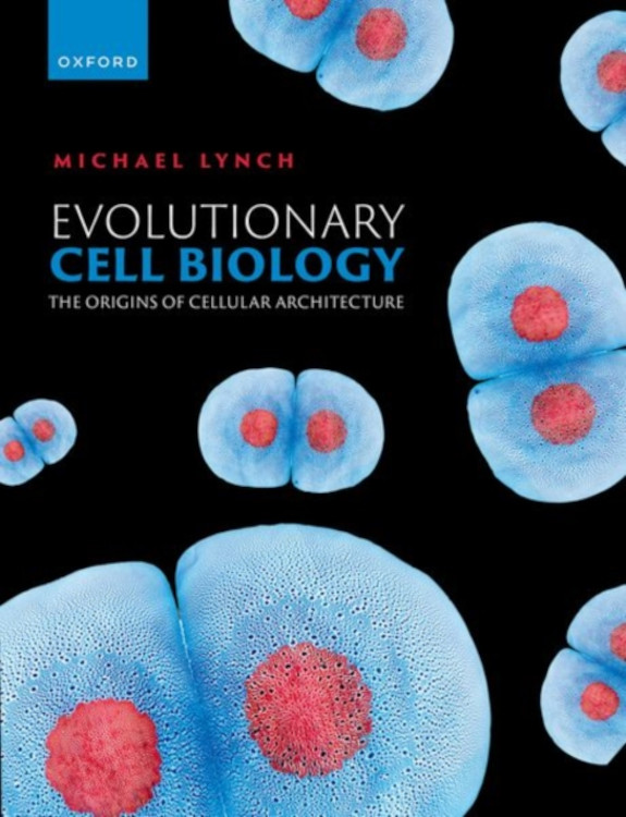 EVOLUTIONARY CELL BIOLOGY. THE ORIGINS OF CELLULAR ARCHITECTURE 1