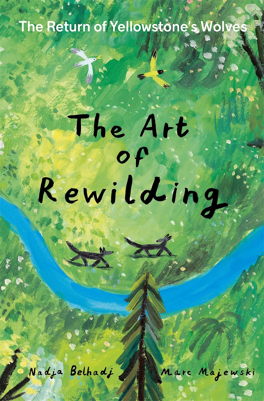 THE ART OF REWILDING: THE RETURN OF YELLOWSTONE'S WOLVES 1