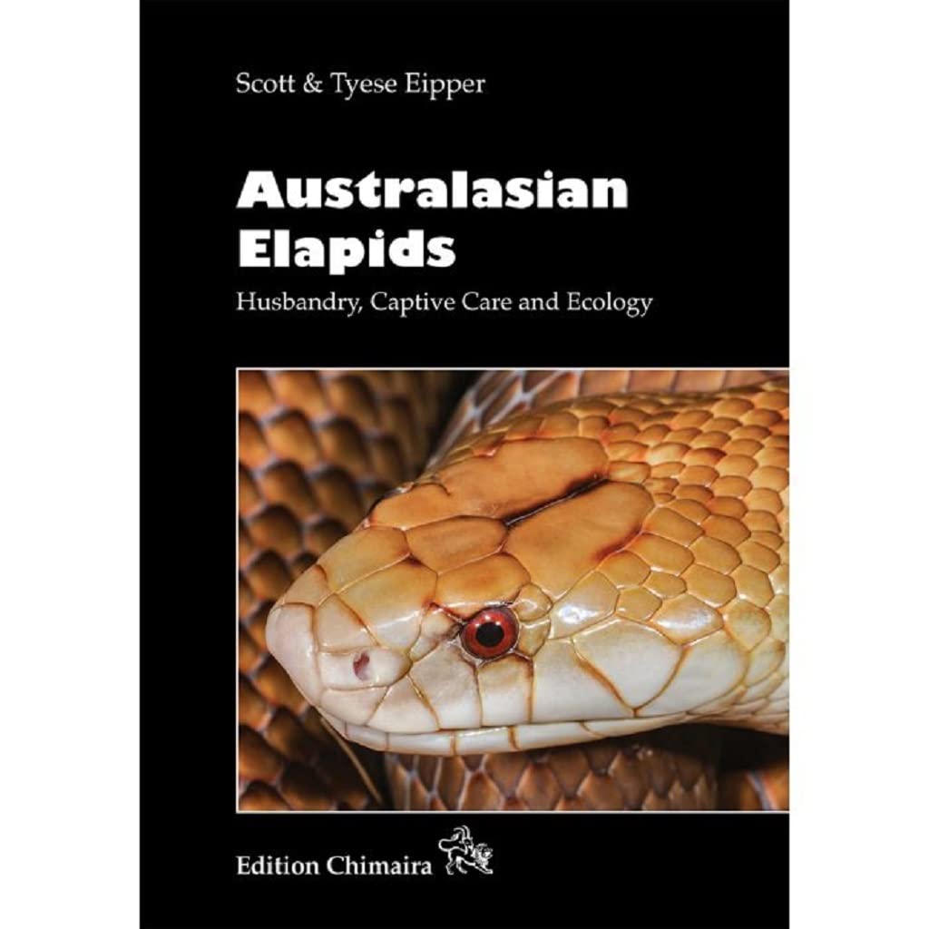AUSTRALASIAN ELAPIDS. HUSBANDRY, CAPTIVE CARE AND ECOLOGY 1