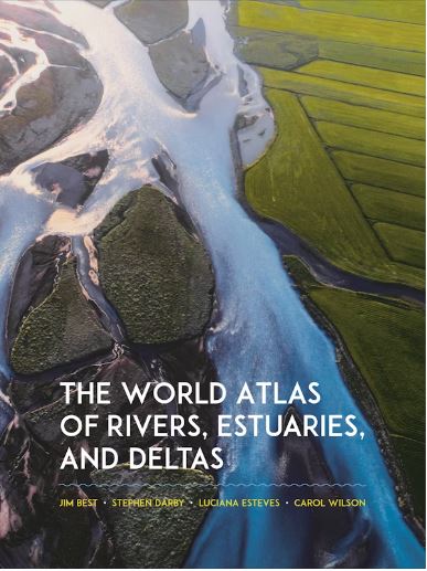 THE WORLD ATLAS OF RIVERS, ESTUARIES, AND DELTAS 1