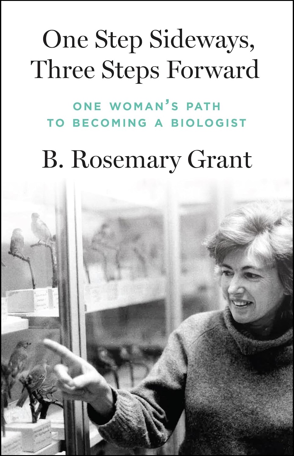 ONE STEP SIDEWAYS, THREE STEPS FORWARD: ONE WOMAN'S PATH TO BECOMING A BIOLOGIST 1