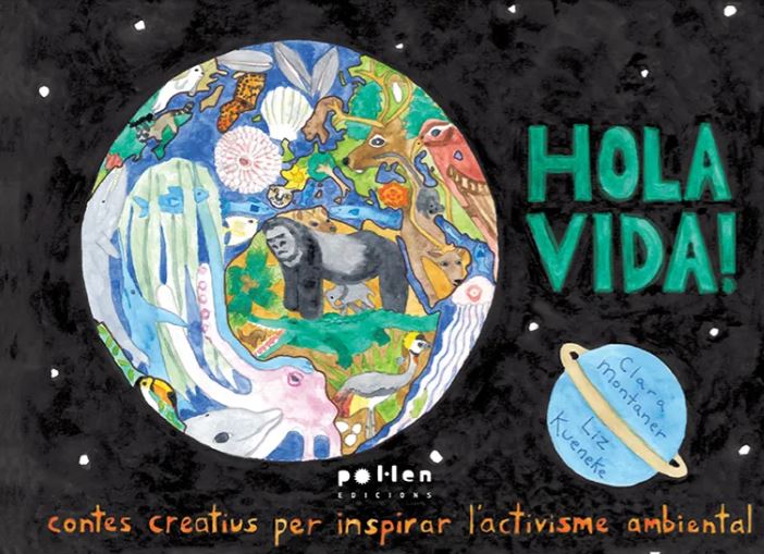 HOLA VIDA! CONTES CREATIUS PER INSPIRAR L'ACTIVISME AMBIENTAL 1