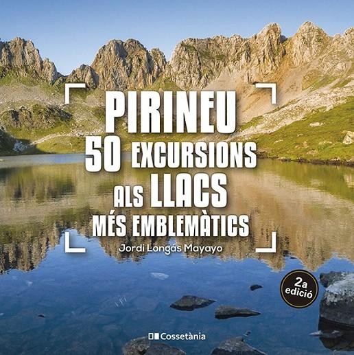 PIRINEU. 50 EXCURSIONS ALS LLACS MÉS EMBLEMÀTICS 1