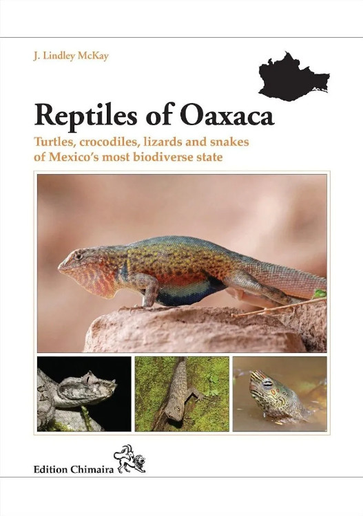 REPTILES OF OAXACA. TURTLES, CROCODILES, LIZARDS AND SNAKES OF MEXICO'S MOST BIODIVERSE STATE 1