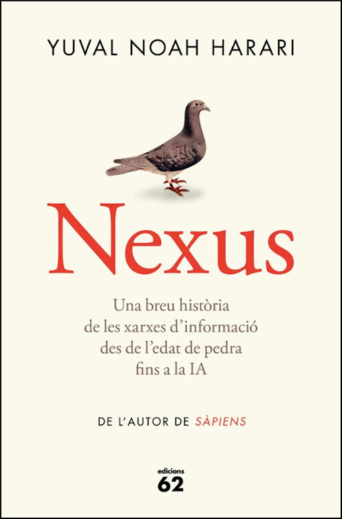 NEXUS. UNA BREU HISTÒRIA DE LES XARXES D'INFORMACIÓ DES DE L'ESTAT DE PEDRA FINS A LA IA 1