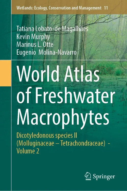 WORLD ATLAS OF FRESHWATER MACROPHYTES (VOLUME 2) DICOTYLEDONOUS SPECIES II (MOLLUGINACEAE-TETRACHONDRACEAE) 1