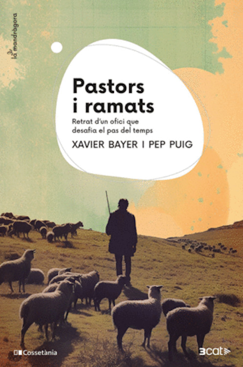 PASTORS I RAMATS. RETRAT D'UN OFICI QUE DESAFIA EL PAS DEL TEMPS 1
