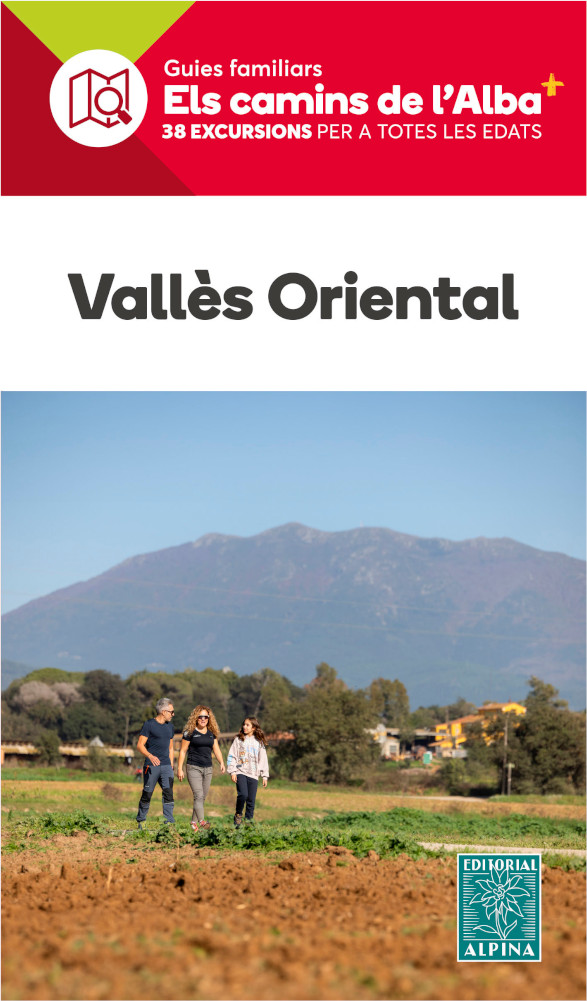 ELS CAMINS DE L'ALBA. VALLÈS ORIENTAL. 38 EXCURSIONS PER A TOTES LES EDATS 1