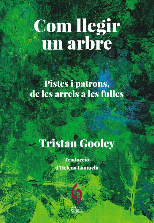 COM LLEGIR UN ARBRE. PISTES PER INTERPRETAR DES DE LES ARRELS FINS A LES FULLES 1