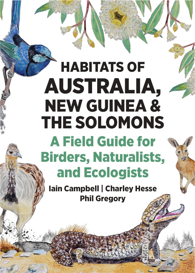 HABITATS OF AUSTRALIA, NEW GUINEA, AND THE SOLOMONS: A FIELD GUIDE FOR BRIDERS, NATURALISTS, AND ECOLOGISTS 1