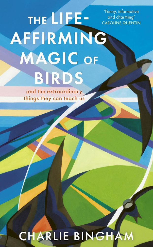 THE LIFE-AFFIRMING MAGIC OF BIRDS: AND THE EXTRAORDINARY THINGS THEY CAN TEACH US 1