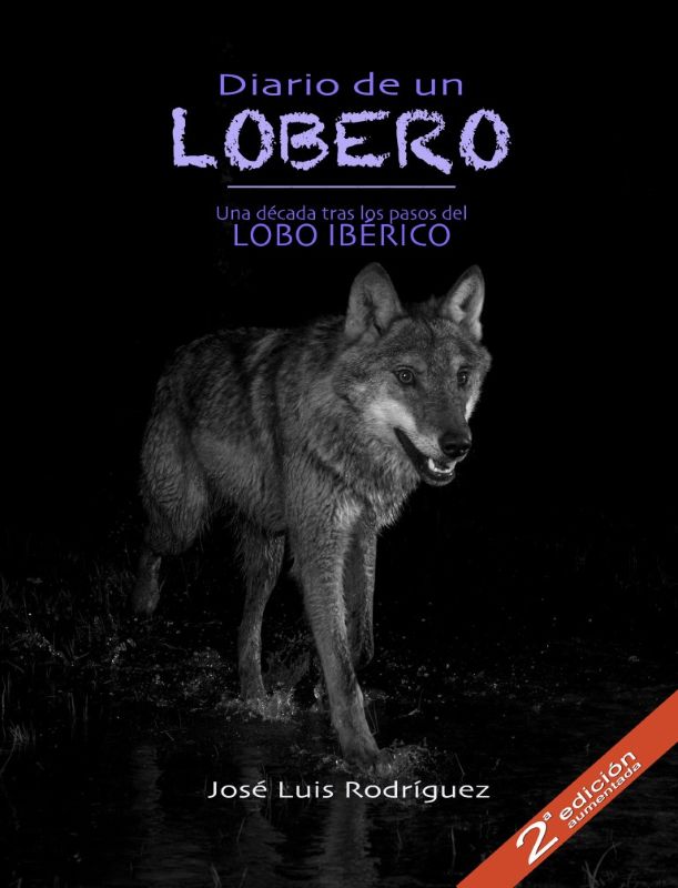 DIARIO DE UN LOBERO. UNA DÉCADA TRAS LOS PASOS DEL LOBO IBÉRICO 1