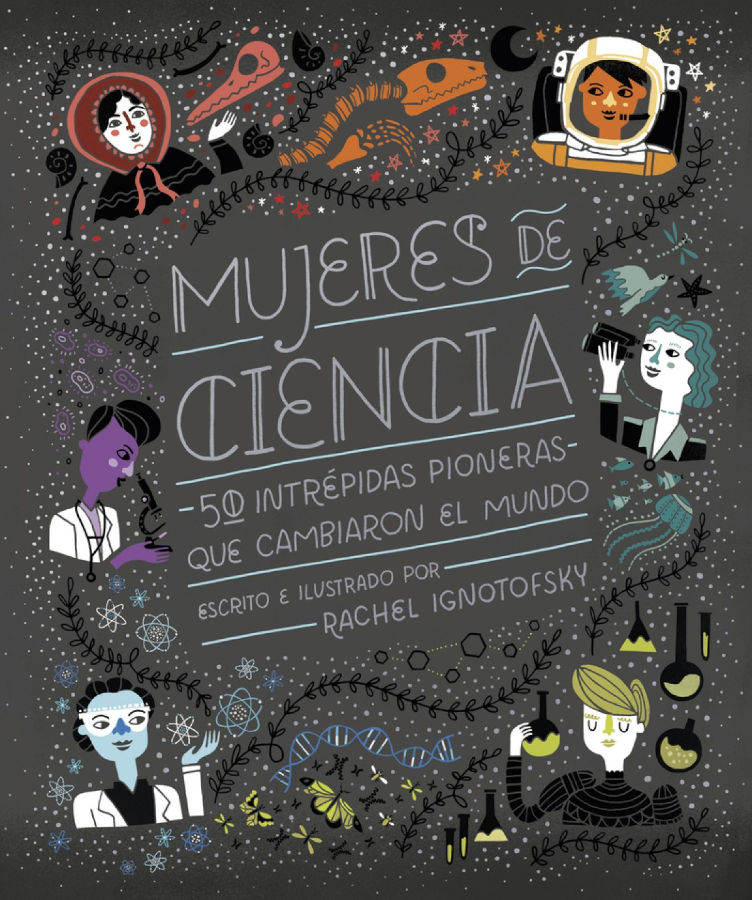 MUJERES DE CIENCIA. 50 INTRÉPIDAS PIONERAS QUE CAMBIARON EL MUNDO 1