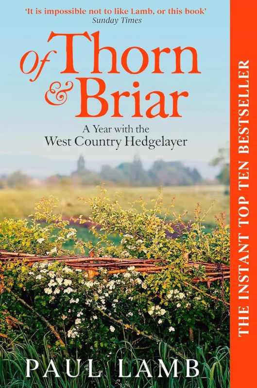 OF THORN &AMP; BRIAR A YEAR WITH THE WEST COUNTRY HEDGELAYER 1