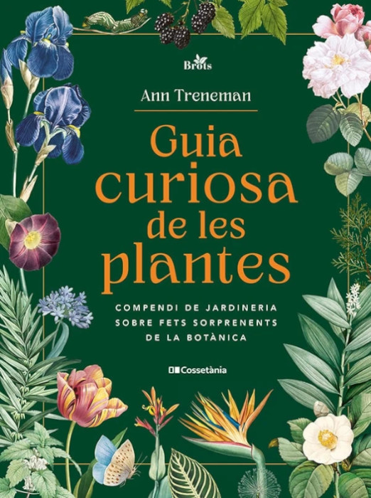 GUIA CURIOSA DE LES PLANTES. COMPENDI DE JARDINERIA SOBRE FETS SORPRENENTS DE LA BOTÀNICA 1