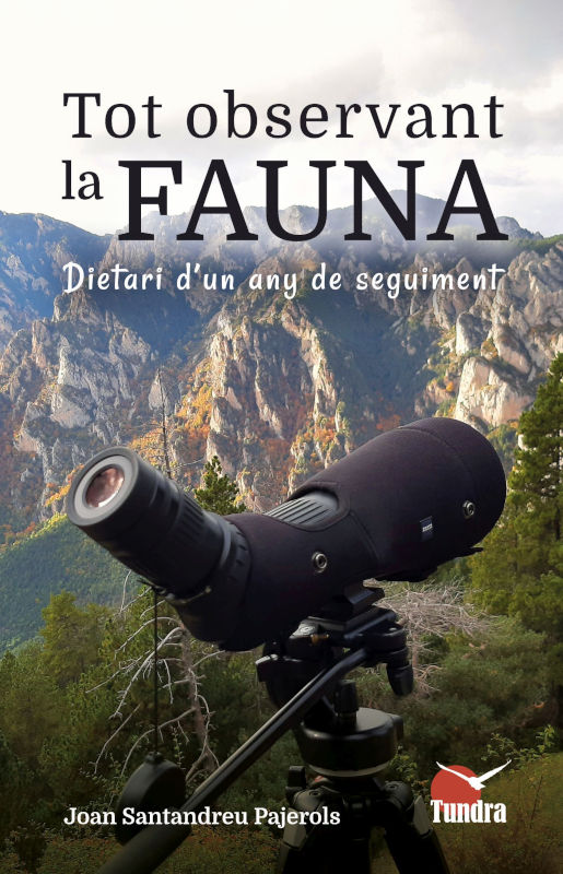 TOT OBSERVANT LA FAUNA. DIETARI D'UN ANY DE SEGUIMENT 1