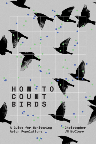 HOW TO COUNT BIRDS: A GUIDE FOR MONITORING AVIAN POPULATIONS 1