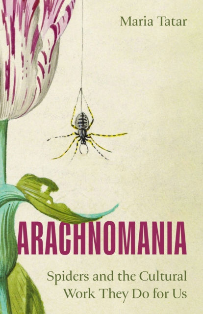 ARACHNOMANIA. SPIDERS AND THE CULTURAL WORK THEY DO FOR US 1