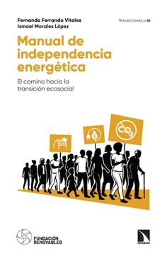 MANUAL DE INDEPENDENCIA ENERGÉTICA. EL CAMINO HACIA LA TRANSICIÓN ECOSOCIAL 1