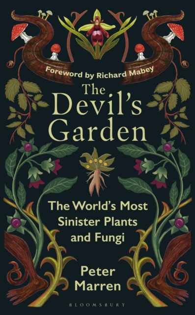 THE DEVIL'S GARDEN. THE WORLD'S MOST SINISTER PLANTS AND FUNGI 1