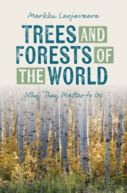TREES AND FORESTS OF THE WORLD. WHY THEY MATTER TO US 1