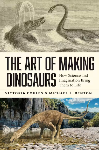 THE ART OF MAKING DINOSAURS: HOW SCIENCE AND IMAGINATINO BRING THEM TO LIFE 1