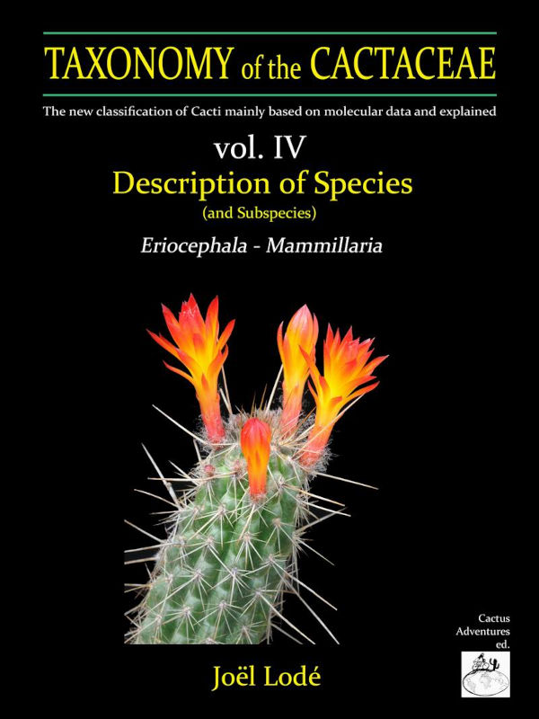 TAXONOMY OF THE CACTACEAE. THE NEW CLASSIFICATION OF CACTI MAINLY BASED ON MOLECULAR DATA AND EXPLAINED. VOL. 3-4-5-6 3