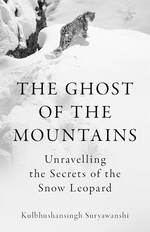 THE GHOST OF THE MOUNTAINS. UNRAVELLING THE SECRETS OF THE SNOW LEOPARD 1