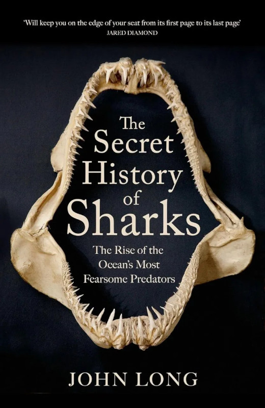THE SECRET HISTORY OF SHARKS : THE RISE OF THE OCEAN'S MOST FEARSOME PREDATORS 1