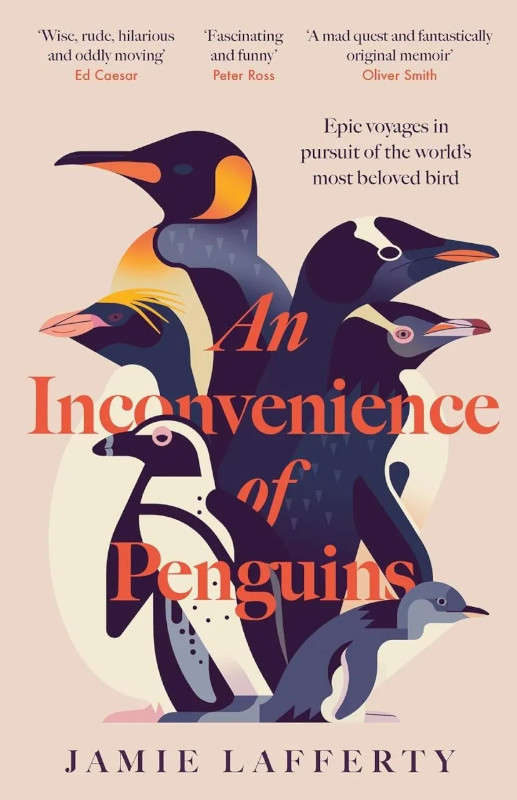 THE INCONVENIENCE OF PENGUINS : EPIC VOYAGES IN PURSUIT OF THE WORLD'S MOST BELOVED BIRD 1