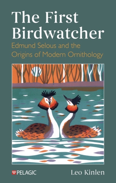 THE FIRST BIRDWATCHER. EDMUND SELOUS AND THE ORIGINS OF MODERN ORNITHOLOGY 1